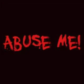 Abuse Me