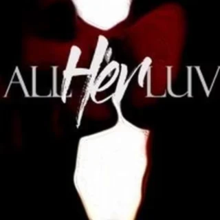 All Her Luv